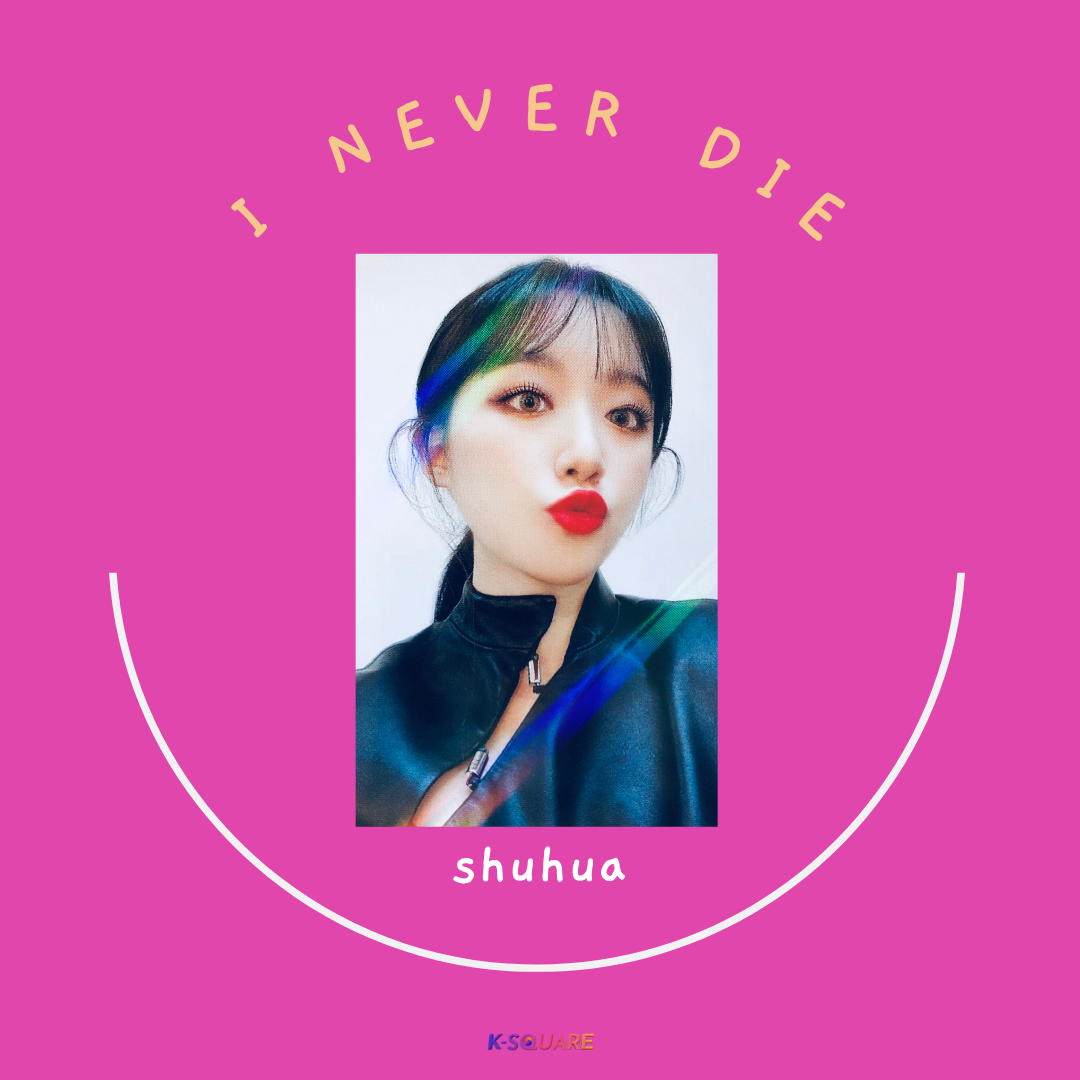 (G)I-DLE - I Never Die [MAKESTAR] (Shuhua)