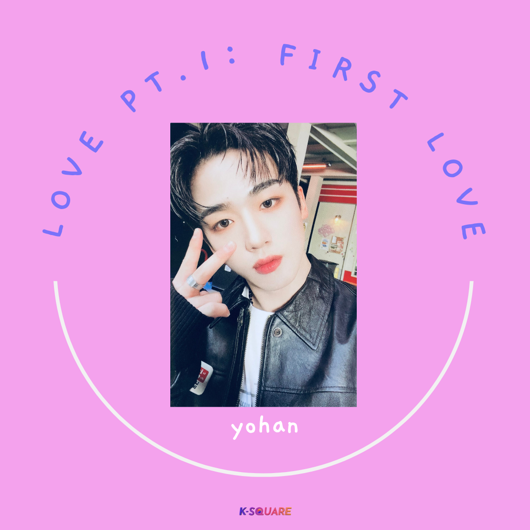 WEI - Love Part 1: First Love [MAKESTAR] (Yohan)