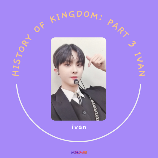 KINGDOM - History of Kingdom: Part 3 Ivan [MAKESTAR] (Ivan)